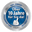 Über 10 Jahre für Sie da! 100% Qualität - Service - Kompetenz